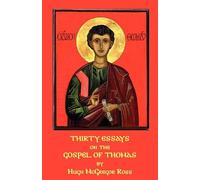 Hugh McGregor Ross Thirty Essays on the Gospel of Thomas (Tascabile)