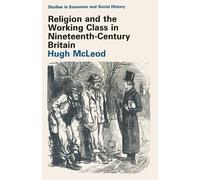 Hugh Mcleod Religion and the Working Class in Nineteenth-Century Bri (Tascabile)
