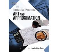 Hugh Morrison Structural Engineering Art and Approximation (Tascabile)