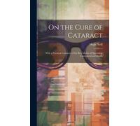 Hugh Neill On the Cure of Cataract (Copertina rigida)