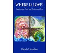 Hugh Patrick Colin Broadbent Where is Love? (Tascabile)