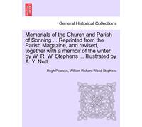 Hugh Pearson Wi Memorials of the Church and Parish of Sonning ... Re (Tascabile)