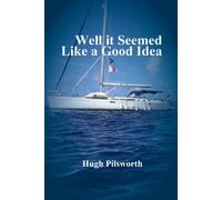 Hugh Pilsworth Well it Seemed Like a Good Idea (Tascabile)