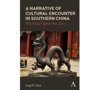 Hugh R. Clark A Narrative of Cultural Encounter in Southern China (Tascabile)