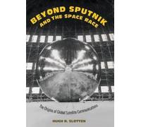 Hugh R. Slotten Beyond Sputnik and the Space Race (Copertina rigida)