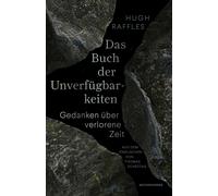 Hugh Raffles Th Das Buch der Unverfügbarkeiten: Gedanken über verlor (Tascabile)
