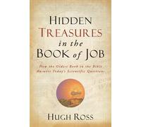 Hugh Ross Hidden Treasures in the Book of Job - How the Oldest Book (Tascabile)