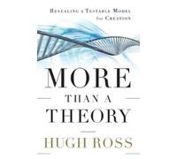 Hugh Ross More Than a Theory - Revealing a Testable Model for Creati (Tascabile)