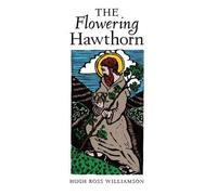 Hugh Ross Williamson The Flowering Hawthorn (Copertina rigida)