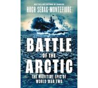 Hugh Sebag-Montefiore Battle of the Arctic (Copertina rigida)