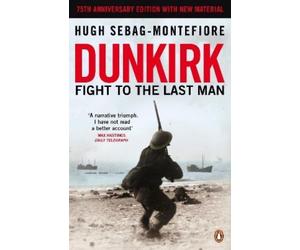 Hugh Sebag-Montefiore Dunkirk (Tascabile)