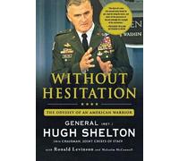 Hugh Shelton Ronald Levinson Malcolm McConnell Without Hesitation (Tascabile)