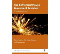 Hugh Shewell The Settlement House Movement Revisited (Copertina rigida)