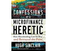 Hugh Sinclair Confessions of a Microfinance Heretic (Copertina rigida)