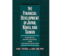 Hugh T. Patrick The Financial Development of Japan, Korea, an (Copertina rigida)