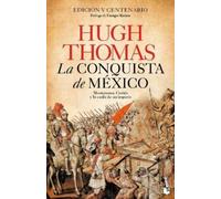 Hugh Thomas La Conquista de México: Moctezuma, Cortés Y La Caída de (Tascabile)