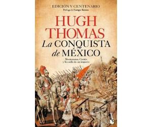 Hugh Thomas La Conquista de México: Moctezuma, Cortés Y La Caída de (Tascabile)