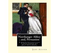 Hugh Thomson He Northanger Abbey; and, Persuasion, By Jane Austen, (Tascabile)