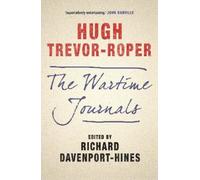 Hugh Trevor-Roper The Wartime Journals (Tascabile)