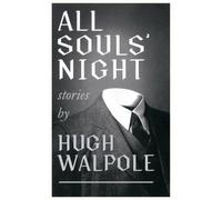 Hugh Walpole All Souls' Night (Valancourt 20th Century Classics) (Tascabile)