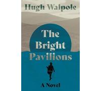 Hugh Walpole The Bright Pavilions - A Novel (Tascabile) Herries Chronicle