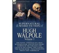 Hugh Walpole The Collected Supernatural and Weird Fiction of Hugh Wa (Tascabile)