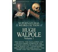 Hugh Walpole The Collected Supernatural and Weird Fiction of Hugh Wa (Tascabile)