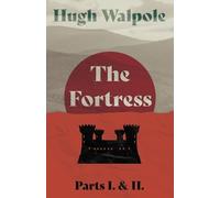 Hugh Walpole The Fortress - Parts I. & II. (Tascabile)