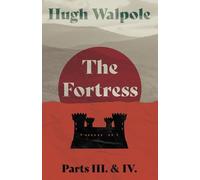Hugh Walpole The Fortress - Parts III. & IV. (Tascabile)