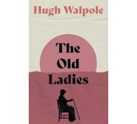 Hugh Walpole The Old Ladies (Tascabile)