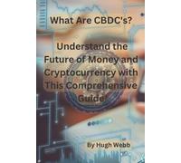 Hugh Webb What Are CBDC's? (Tascabile)