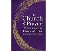 Hugh Wesley Carrington The Church@Prayer (Tascabile)