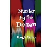 Hugh Wiley Murder by the Dozen (Tascabile)