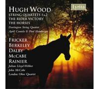 Hugh Wood String Quartets 1 and 2/The Rider Victory/The Horses (CD) Album