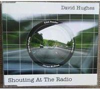 Hughes, David - Shouting at the Radio