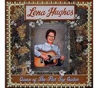 Lena Hughes Queen of the Flat Top Guitar (CD) Album