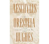 Hughes The Oresteia of Aeschylus (Tascabile)