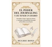 Hughie Bond El Poder del Journaling y de Tener un Diario (Tascabile)