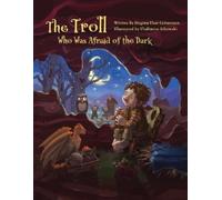 Huginn Þór Grétarsson The Troll Who Was Afraid of the Dark (Tascabile)