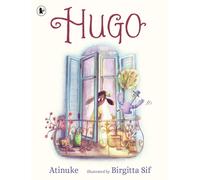 Hugo: "A warm story about caring for others." Sunday Times-Atinuke-Copertina fle