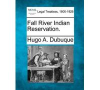 Hugo Abelard Dubuque Fall River Indian Reservation. (Tascabile)