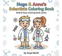 Hugo & Anna's Science Lab Coloring Book: Join Hugo and Anna for a Day of Fun Experiments in the Science Lab - A Coloring Adventure for Kids Ages 4-9 (Bold & Easy simple coloring book series)
