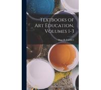 Hugo B Froehlich Textbooks of Art Education, Volumes 1-3 (Copertina rigida)