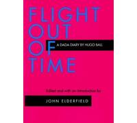 Hugo Ball Flight Out of Time (Tascabile) Documents of Twentieth-Century Art
