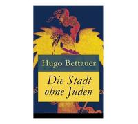 Hugo Bettauer Die Stadt ohne Juden (Tascabile)