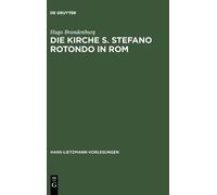 Hugo Brandenburg Die Kirche S. Stefano Rotondo in ROM (Copertina rigida)