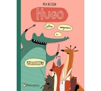 Hugo. Cattivo, sanguinario e... pericolosissimo? Ediz. a colori - Nilsson Mia