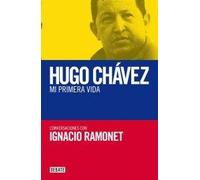 Hugo Chavez. Mi Primera Vida