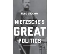 Hugo Drochon Nietzsche's Great Politics (Copertina rigida)