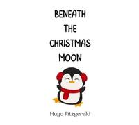 Hugo Fitzgerald Beneath the Christmas Moon (Copertina rigida)
